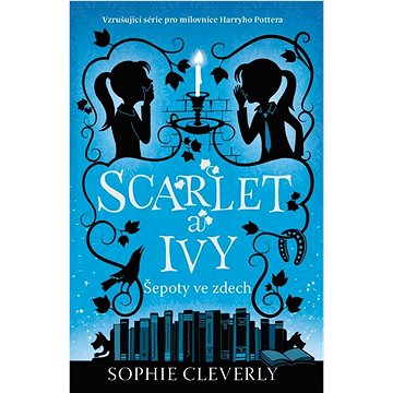 

Scarlet a Ivy Šepoty ve zdech