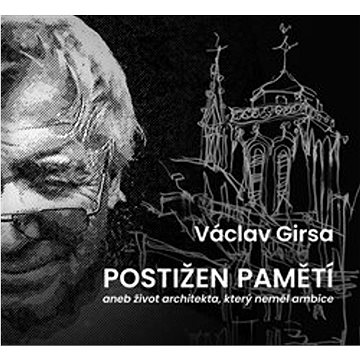 

Postižen pamětí: aneb život architekta, který neměl ambice