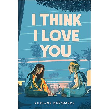 

I Think I Love You