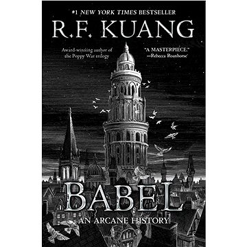 

Babel: Or the Necessity of Violence: An Arcane History of the Oxford Translators' Revol
