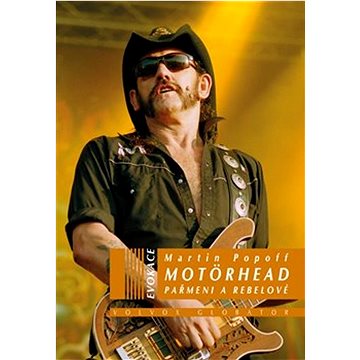 

Motörhead: Pařmeni a rebelové