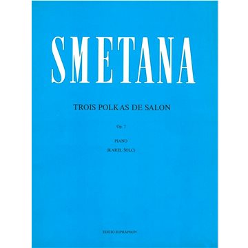 

Tři salonní polky op. 7: Fis dur, f moll, E dur