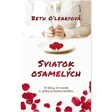 

Sviatok osamelých: Tri ženy, tri rande a jedna prázdna stolička