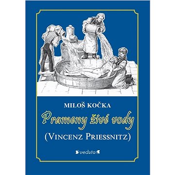 

Prameny živé vody: Vincenz Priessnitz