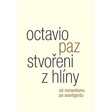 

Stvořeni z hlíny: Od romantismu po avantgardu