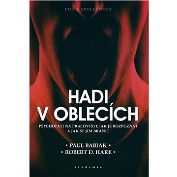 

Hadi v oblecích: Psychopati na pracovišti: jak je rozpoznat a jek se jim bránit