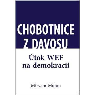 

Chobotnice z Davosu: Útok WEF na demokracii