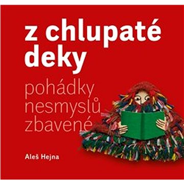 

Z chlupaté deky pohádky nesmyslů zbavené
