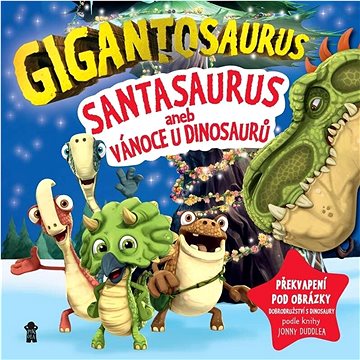 

Gigantosaurus Santasaurus: aneb Vánoce u dinosaurů