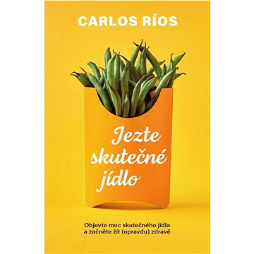

Jezte opravdové jídlo