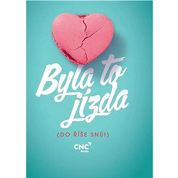 

Byla to jízda: (Do říše snů!)