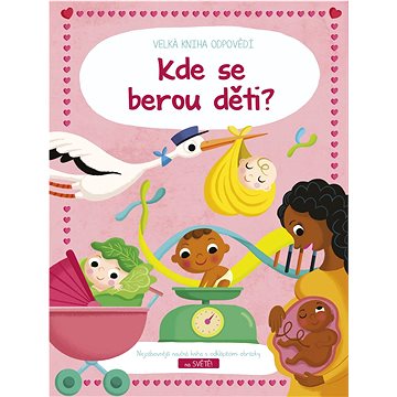 

Velká kniha odpovědí Kde se berou děti