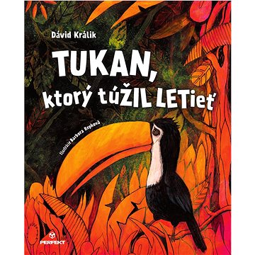 

Tukan, ktorý túŽIL LETieť