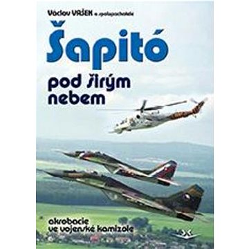 

Šapitó pod širým nebem: akrobacie ve vojenské kamizole