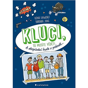 

Kluci, to musíte vědět!: A dospívání bude v pohodě...