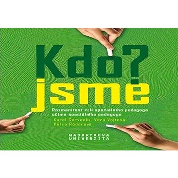 

Kdo jsme: Rozmanitost rolí speciálního pedagoga očima speciálního pedagoga