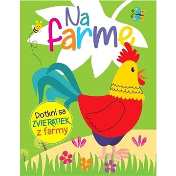 

Na farme: Dotkni sa zvieratiek z farmy
