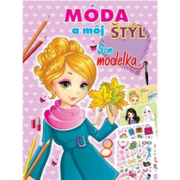 

Móda a môj štýl Som modelka