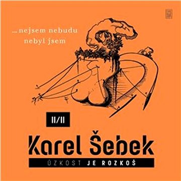 

Úzkost je rozkoš II/II