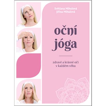 

Oční jóga Zdravé a krásné oči v každém věku
