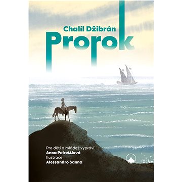 

Prorok: Pro děti a mládež vypráví Anna Peirettiová