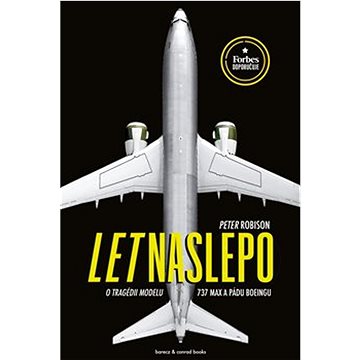 

Let naslepo: O tragédii modelu 737 MAX a pádu Boeingu