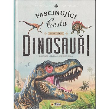 

Dinosauři: Fascinující cesta do pravěku