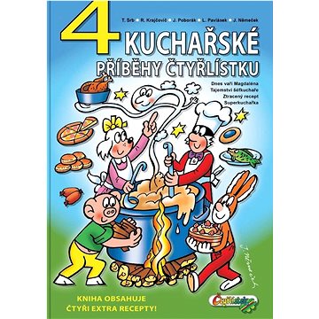 

4 kuchařské příběhy Čtyřlístku: Kniha obsahuje čtyři extra recepty!