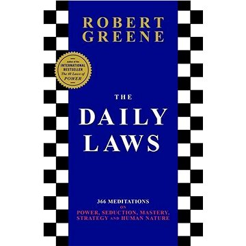 The Daily Laws: 366 Meditations on Power, Seduction, Mastery, Strategy and Human Nature