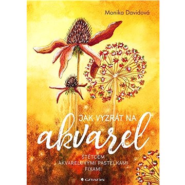 

Jak vyzrát na akvarel: Štětcem, akvarelovými pastelkami, fixami