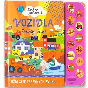 

Vozidla Zvuková kniha: Dívej se a poslouchej