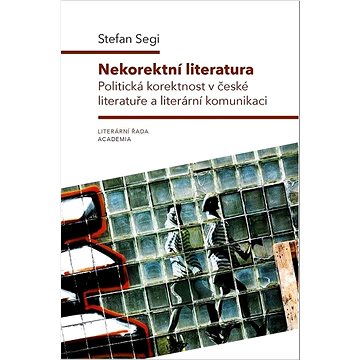 

Nekorektní literatura: Politická korektnost v české literatuře a literární komunikaci