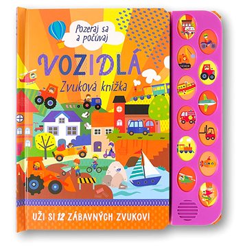 

Vozidlá Zvuková knižka: Pozeraj sa a počúvaj