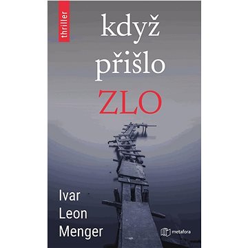 

Když přišlo zlo