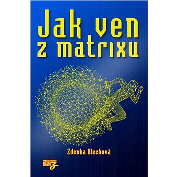 

Jak ven z matrixu