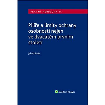 

Pilíře a limity ochrany osobnosti nejen ve dvacátém prvním století