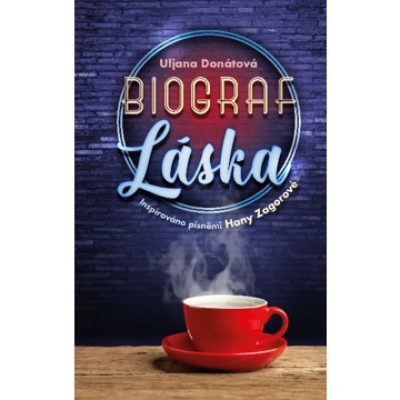 

Biograf láska: Inspirováno písněmi Hany Zagorové