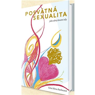 

Posvátná sexualita jako zdroj životní síly