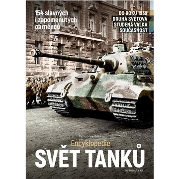

Encyklopedie Svět tanků: 154 slavných i zapomenutých obrněnců