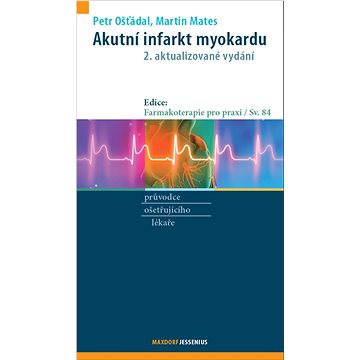 

Akutní infarkt myokardu: 2. aktualizované vydání