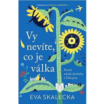 

Vy nevíte, co je válka