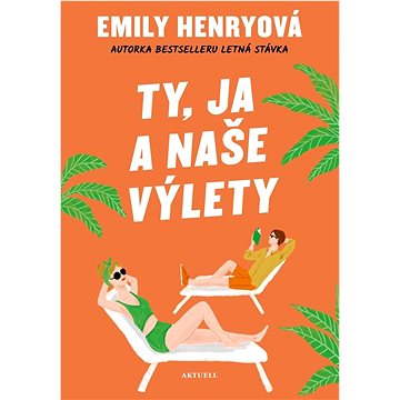 

Ty, ja a naše výlety