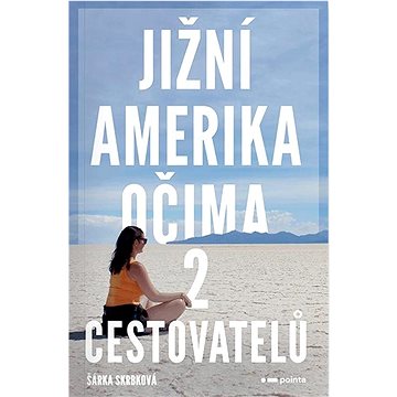 

Jižní Amerika očima 2 cestovatelů