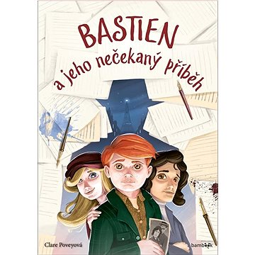 

Bastien a jeho nečekaný příběh