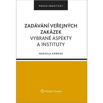 

Zadávání veřejných zakázek: Vybrané aspekty a instituty