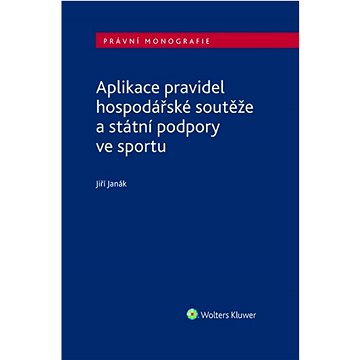 

Aplikace pravidel hospodářské soutěže a státní podpory ve sportu