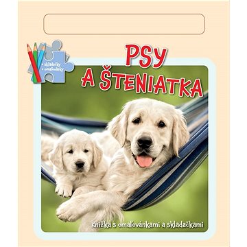 

Psy a šteniatka: Knižka s omaľovánkami a skladačkami