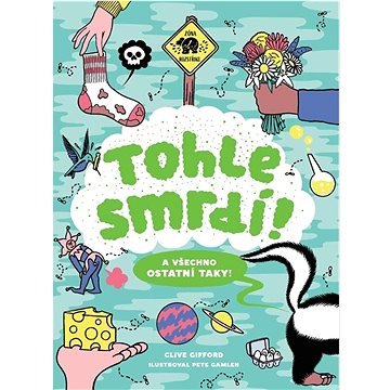 

Tohle smrdí! A všechno ostatní taky!