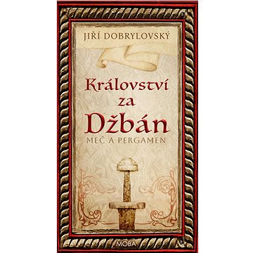 

Království za Džbán: Meč a pergamen