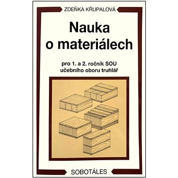 

Nauka o materiálech pro 1. a 2. ročník SOU učebního oboru truhlář